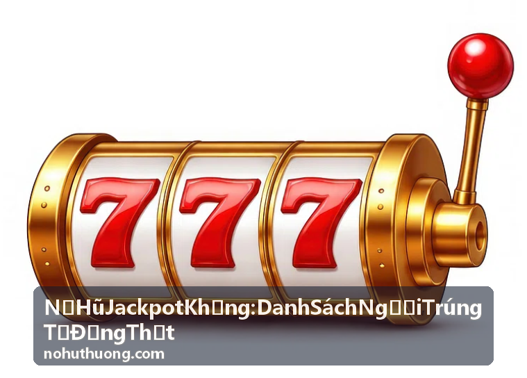 Top game nổ hũ jackpot khủng